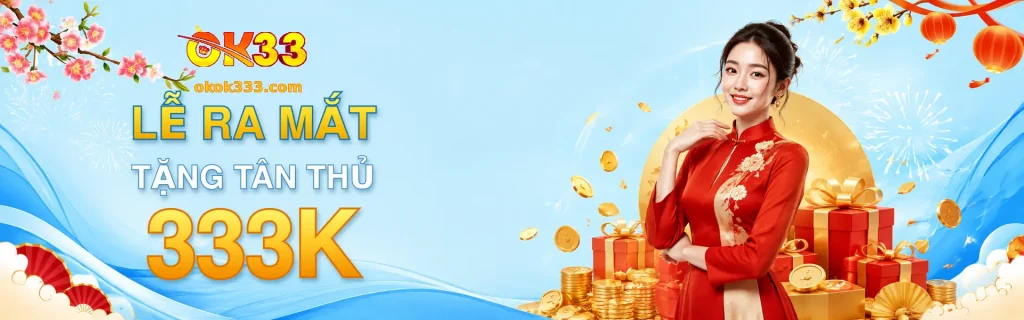 banner ok33 lễ ra mắt
