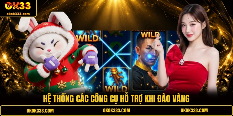 Hệ thống các công cụ hỗ trợ khi đào vàng